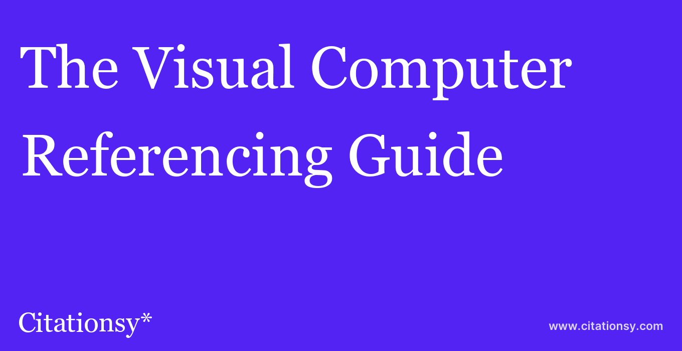 cite The Visual Computer  — Referencing Guide